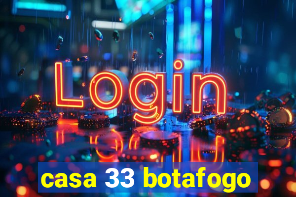 casa 33 botafogo